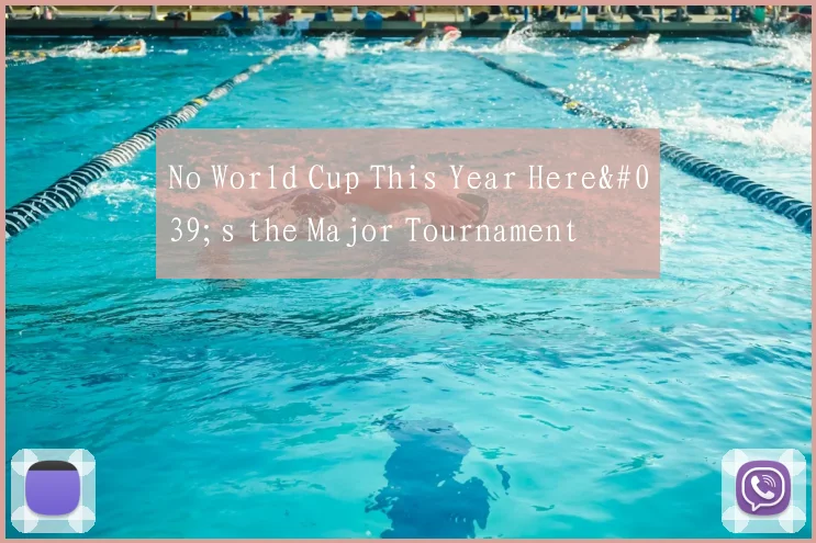No World Cup This Year Here's the Major Tournament